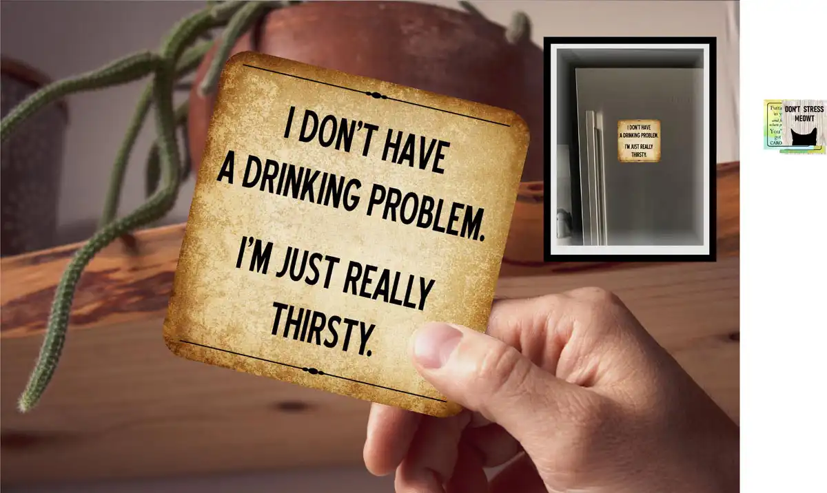 Coaster - I Don’t Have A Drinking Problem. I'm Just Really Thirsty