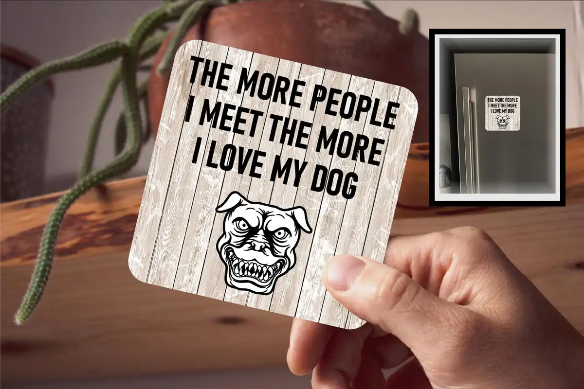 Coaster - The More People I Meet The More I Love My Dog