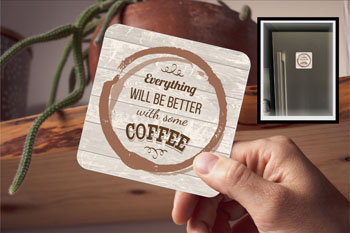 Drink Coaster - Coffee Stain - Everthing will be Better With