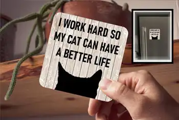 Coaster - I Work Hard So My Cat Can Have A Better Life